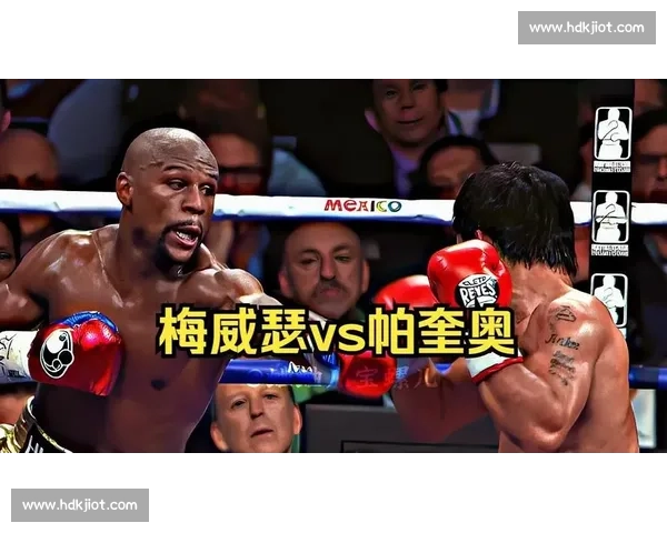 世纪之战梅威瑟对决帕奎奥巅峰时刻全程高能回顾拳坛传奇技术博弈精彩集锦 世纪之战梅威瑟对决帕奎奥巅峰时刻全程高能回顾拳坛传奇技术博弈精彩集锦